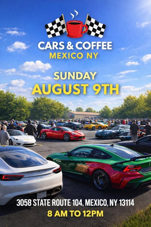 Cars & Coffee Mexico Ny event at 3058 State Route 104 in Mexico, NY on August 9, 2026