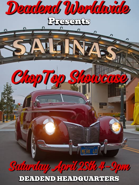 Deadend Worldwide Presents Choptop Showcase event at Deadend Headquarters in Salinas, CA on April 25, 2026