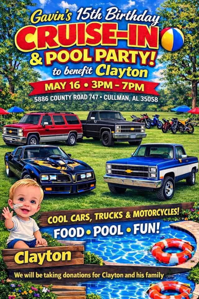 Gavin's 15 birthday party cruise in benefit for Clayton event at 5886 Cr-747 in Cullman, AL on May 16, 2026