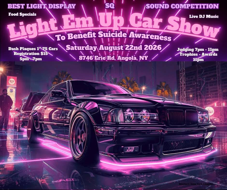 Light Em Up Car Show To Benefit Suicide Awareness event at 8746 Erie Rd in Angola, NY on August 22, 2026