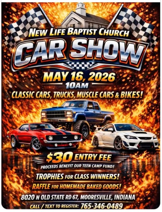 New Life Baptist Church Car Show event at 8020 N Old State Rd 67 in Mooresville, IN on May 16, 2026