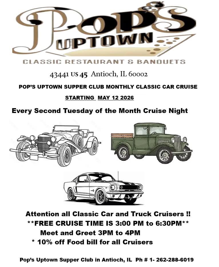 Pops Uptown Supper Club Cruise Night event at 43441 Us-45 in Antioch, IL on May 12, 2026