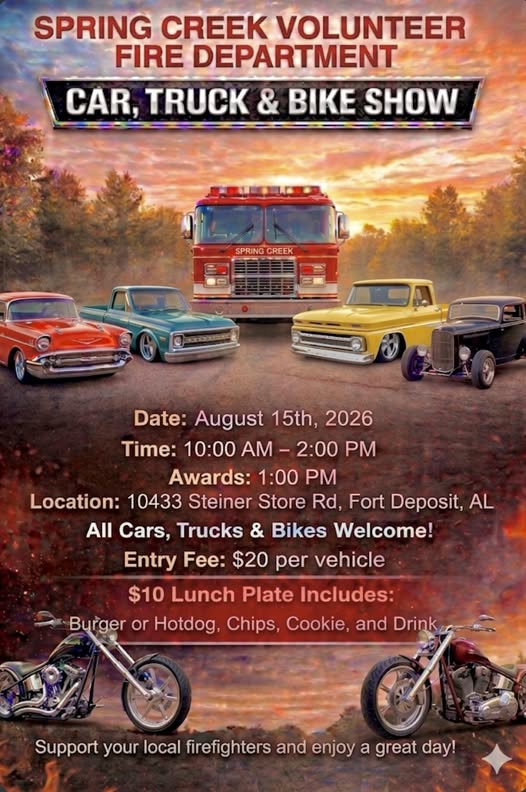 Spring Creek Volunteer Fire Department Car, Truck & Bike Show event at 10433 Steiner Store Rd in Fort Deposit, AL on August 15, 2026