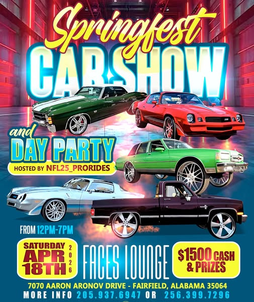 Springfest Car Show and Day Party Hosted by NFL25_Prorides event at Faces Lounge in Fairfield, AL on April 18, 2026
