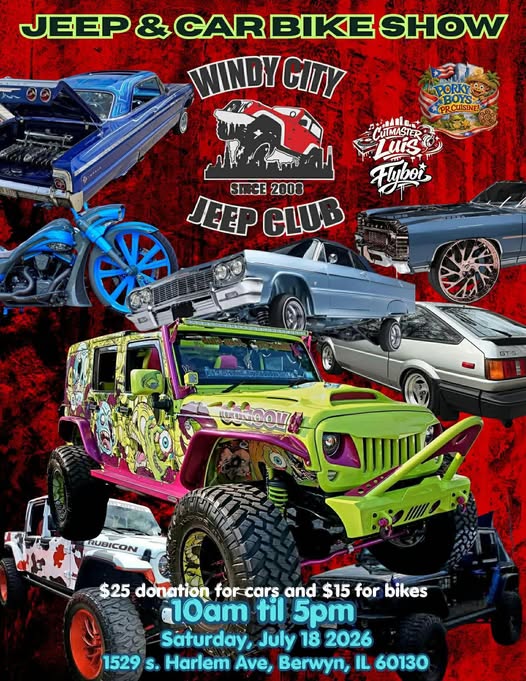 Windy City Jeep Club Jeep & Car Bike Show event at 1529 S. Harlem Ave in Berwyn, IL on July 18, 2026