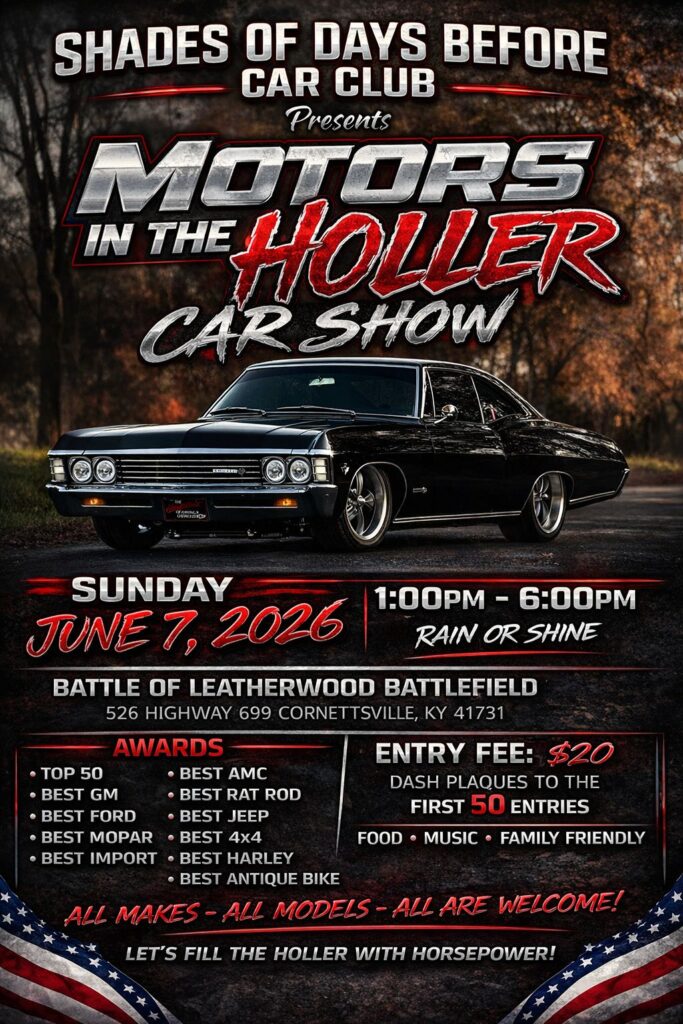 Shades Of Days Before Car Club Presents Motors In The Holler Car Show event at Battle Of Leatherwood Battlefield in Cornettsville, KY on June 7, 2026