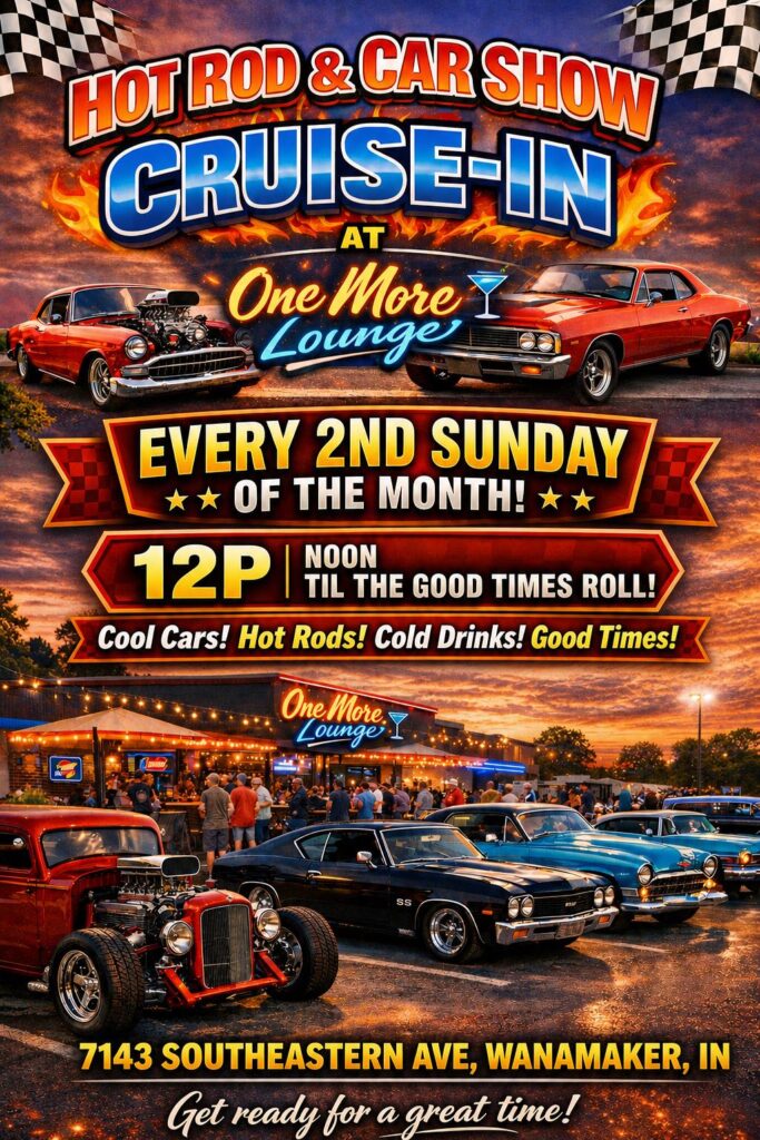 Hot Rod & Car Show Cruise-In at One More Lounge event at One More Lounge in Wanamaker, IN on May 10, 2026