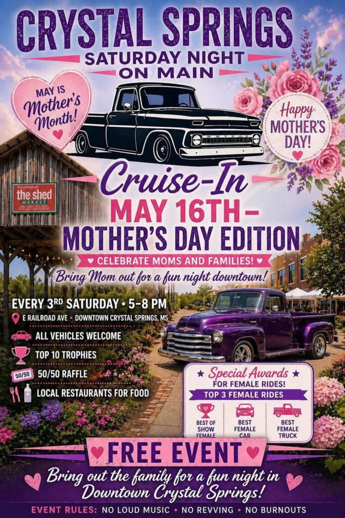 Crystal Springs Saturday Night On Main Cruise-In May 16th - Mother's Day Edition event at E Railroad Ave - Downtown Crystal Springs, MS in Crystal Springs, MS on May 21, 2026