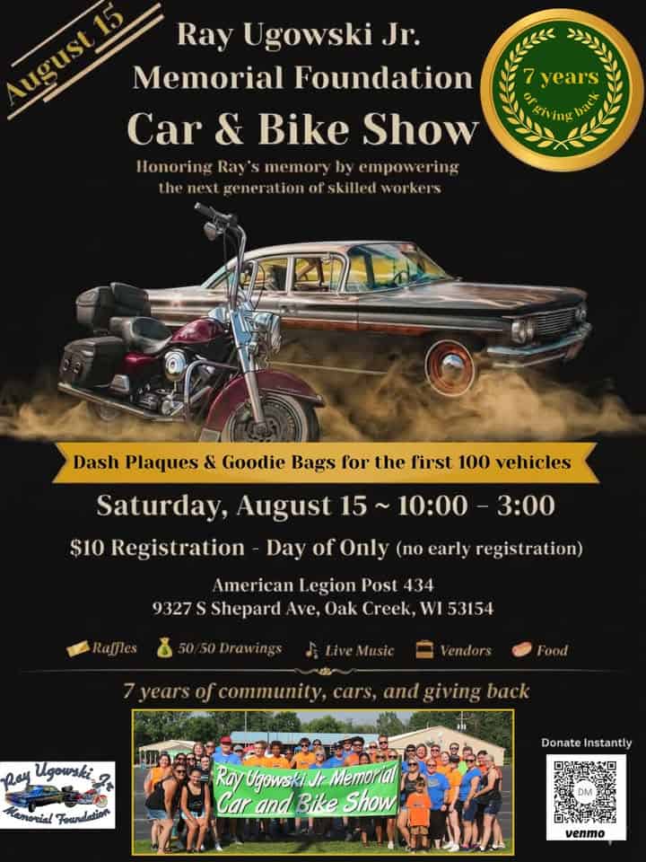 7th Annual Ray Ugowski Jr. Memorial Car & Bike Show event at 9327 S Shepard Ave in Oak Creek, WI on August 15, 2026