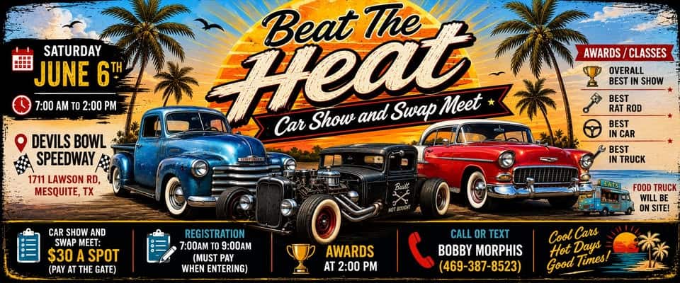 Beat The Heat Car Show and Swap Meet event at 1711 Lawson Rd in Mesquite, TX on June 6, 2026