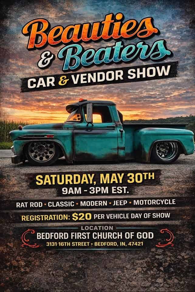 Beauties & Beaters Car & Vendor Show event at 3131 16Th St in Bedford, IN on May 30, 2026
