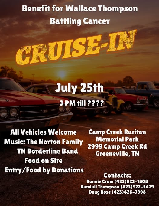 Benefit For Wallace Thompson Battling Cancer Cruise-In event at Camp Creek Ruritan Memorial Park in Greeneville, TN on July 25, 2026