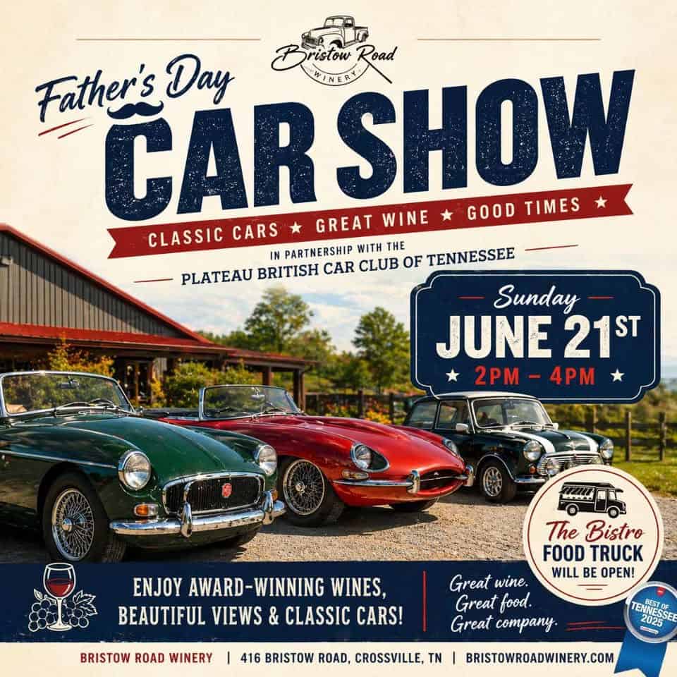 Bristow Road Winery Father's Day Car Show event at 416 Bristow Rd in Crossville, TN on June 21, 2026