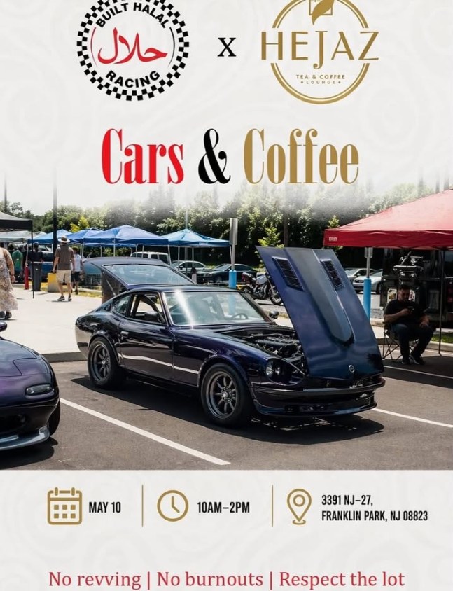 Built Halal Racing x HEJAZ Cars & Coffee event at 3391 NJ-27 in Franklin Park, NJ on May 10, 2026