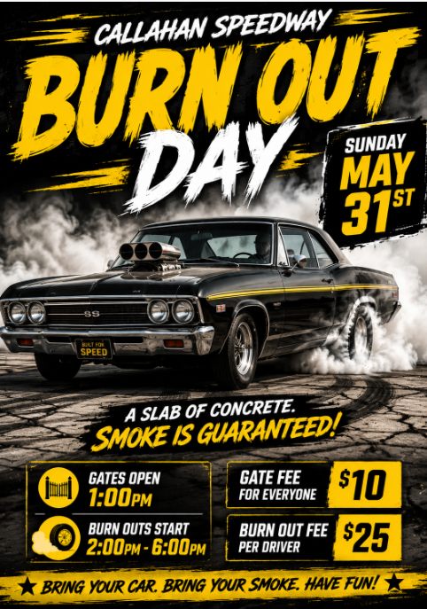 Callahan Speedway Burn Out Day event at Callahan Speedway in Callahan, FL on May 31, 2026