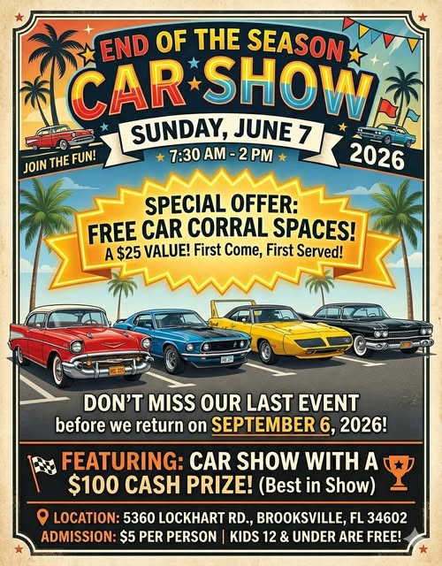End Of The Season Car Show event at 5360 Lockhart Rd. in Brooksville, FL on June 7, 2026