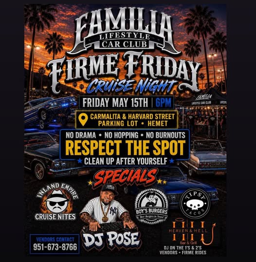 Familia Lifestyle Car Club Firme Friday Cruise Night event at Carmalita & Harvard Street Parking Lot in Hemet, CA on May 15, 2026