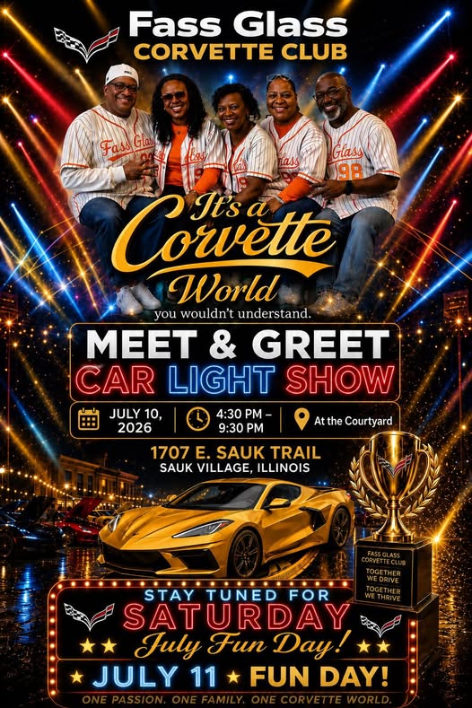 Fass Glass Corvette Club It's A Corvette World Meet & Greet Car Light Show event at At The Courtyard in Sauk Village, IL on July 10, 2026