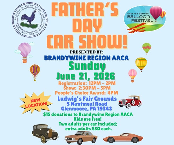 Father's Day Car Show!! Presented by Brandywine Region AACA event at Ludwig's Fair Grounds in Glenmoore, PA on June 21, 2026
