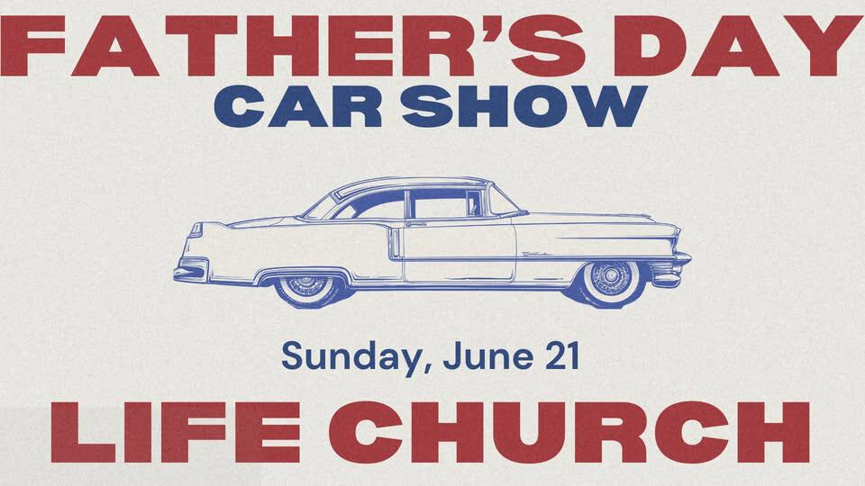 Life Church Father's Day Car Show event at 1201 Sagamore Pkwy N in Lafayette, IN on June 21, 2026