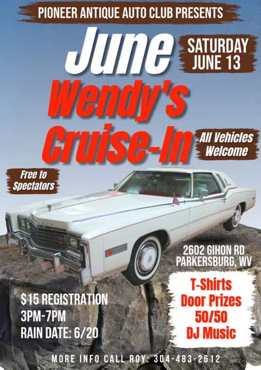 Pioneer Antique Auto Club Wendy's Cruise-In event at Pioneer Antique Auto Club in Parkersburg, WV on June 13, 2026
