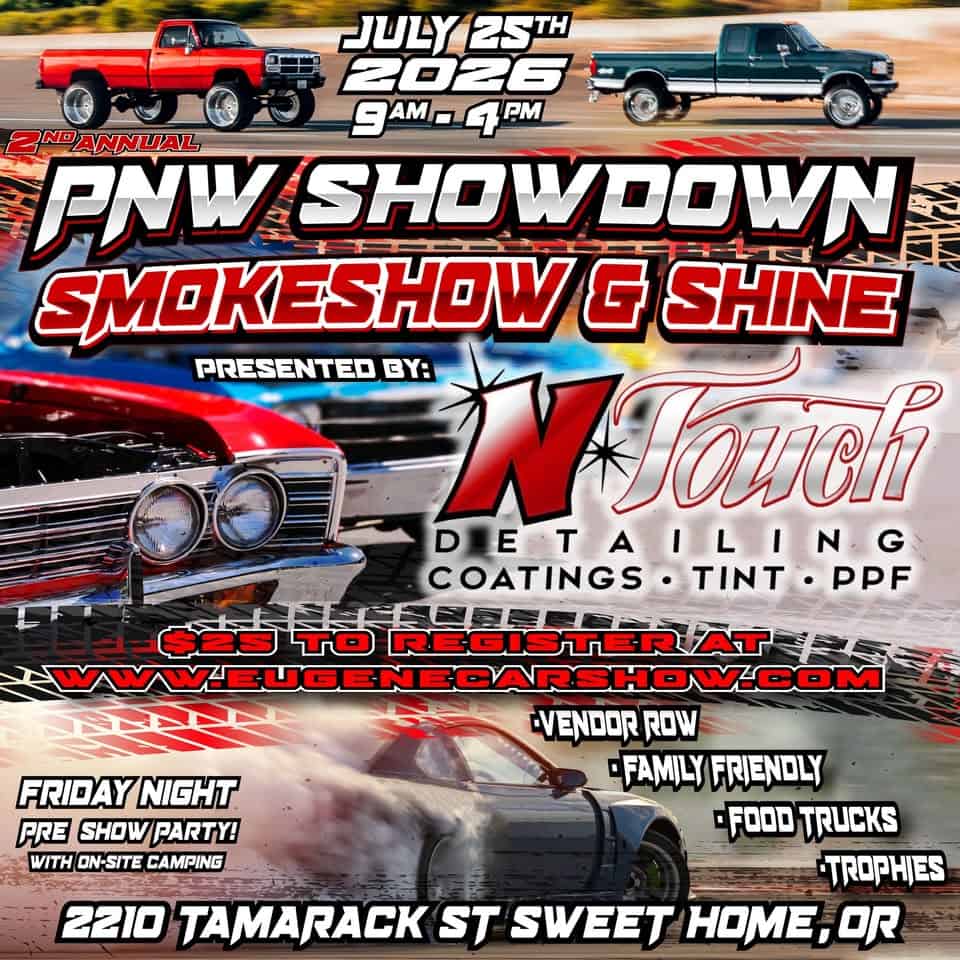PNW Showdown Smokeshow & Shine Car Show event at 2210 Tamarack St in Sweet Home, OR on July 25, 2026