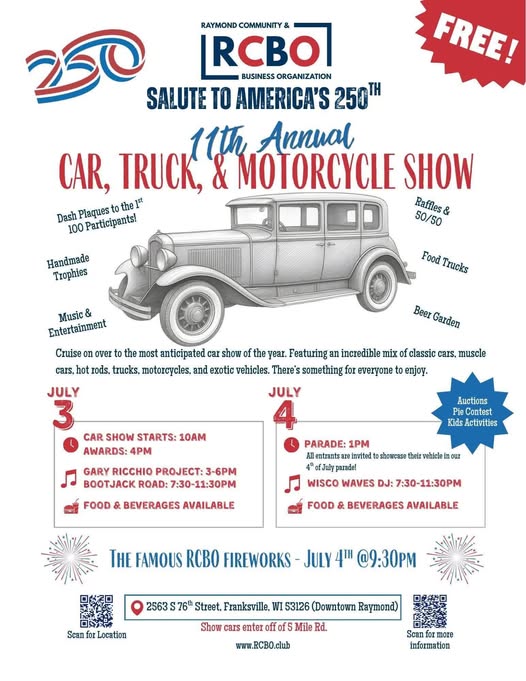 Raymond Community & RCBO 11th Annual Car, Truck, & Motorcycle Show event at 2563 S 76th Street in Franksville, WI on July 3, 2026