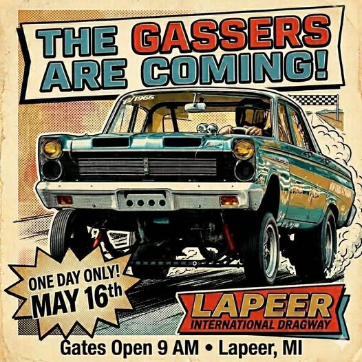 The Gassers Are Coming! event at Lapeer International Dragway in Lapeer, MI on May 16, 2026