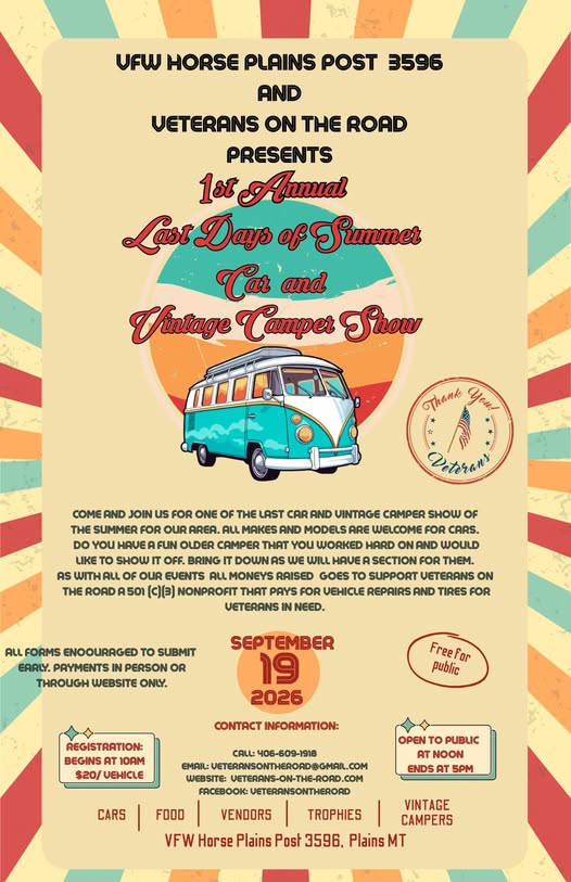 VFW Horse Plains Post 3596 and Veterans On The Road Presents 1st Annual Last Days of Summer Car and Vintage Camper Show event at VFW Horse Plains Post 3596 in Plains, MT on September 19, 2026