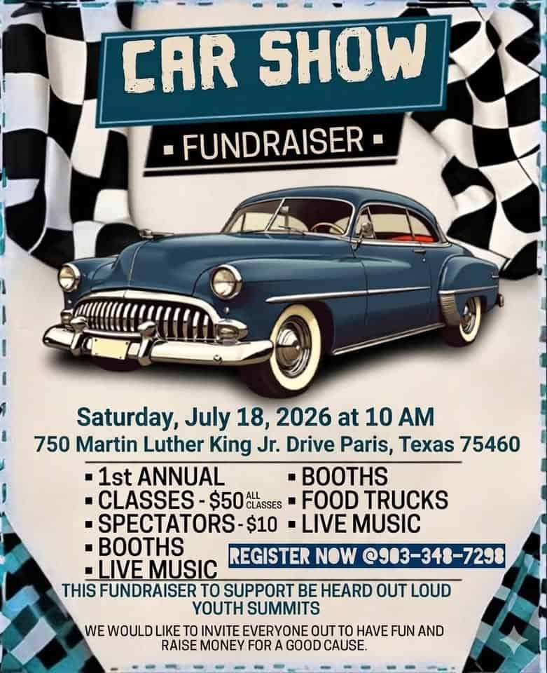 1st Annual Car Show Fundraiser event at 750 Martin Luther King Jr Dr in Paris, TX on July 18, 2026