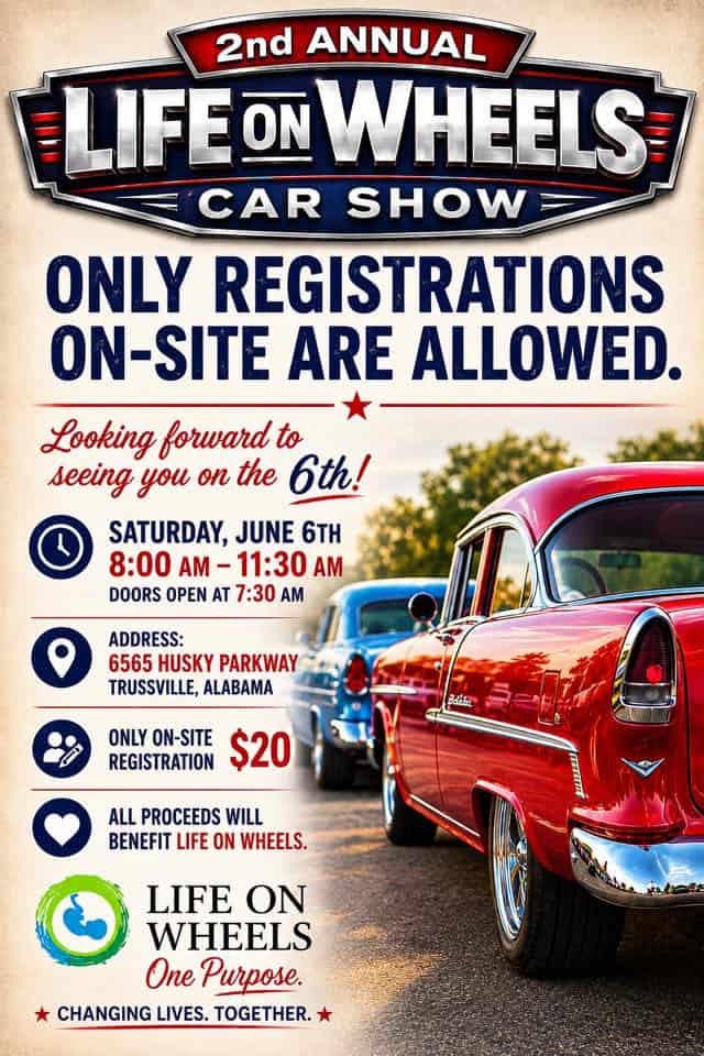 2nd Annual Life On Wheels Car Show event at Life On Wheels in Trussville, AL on June 6, 2026