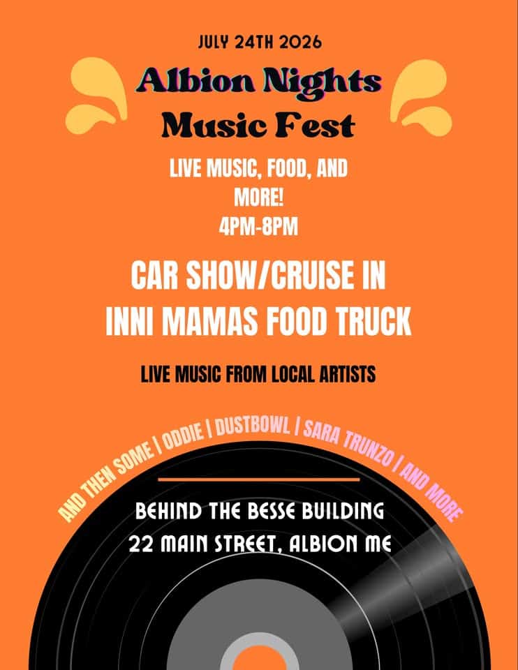 Albion Nights Music Fest & Car Show Cruise-In event at Behind the Besse Building in Albion, ME on July 24, 2026