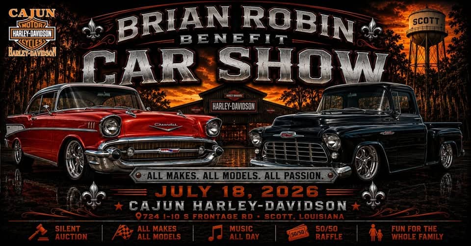 Brian Robin Benefit Car Show event at Cajun Harley-Davidson in Scott, LA on July 18, 2026