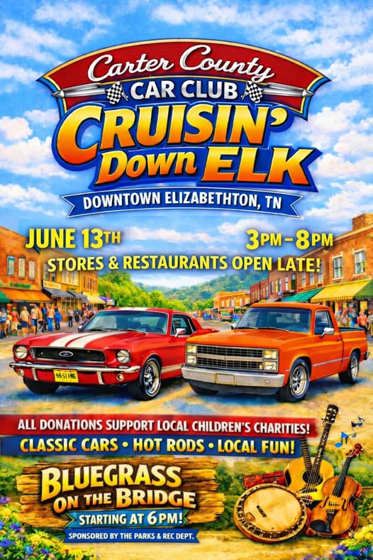Carter County Car Club Cruisin' Down Elk event at Downtown Elizabethton, TN in Elizabethton, TN on June 13, 2026