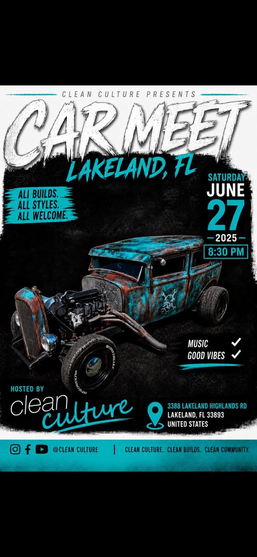 Clean Culture Car Meet event at 3388 Lakeland Highlands Rd in Lakeland, FL on June 27, 2025