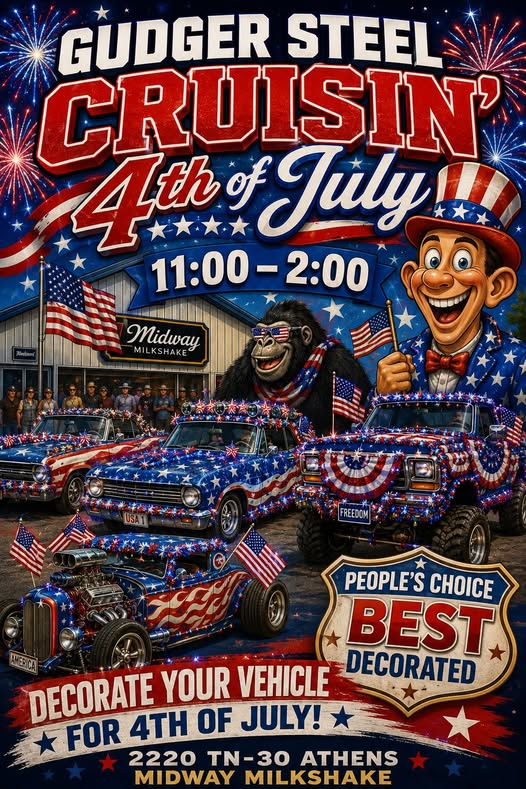 Gudger Steel Cruisin' 4th of July event at Midway Milkshake in Athens, TN on July 4, 2026