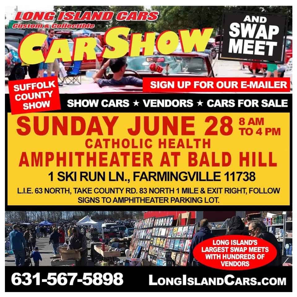 Long Island Cars Custom & Collectible Car Show and Swap Meet event at Catholic Health Amphitheater at Bald Hill in Farmingville, NY on June 28, 2026
