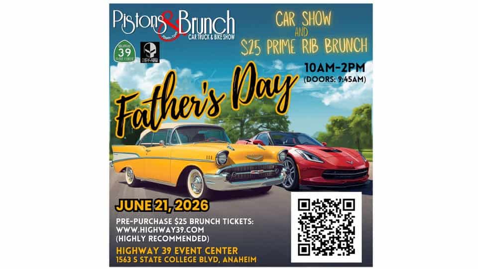 Pistons & Brunch Father's Day Prime Rib + Car, Truck & Motorcycle Show event at Highway 39 Event Center in Anaheim, CA on June 21, 2026