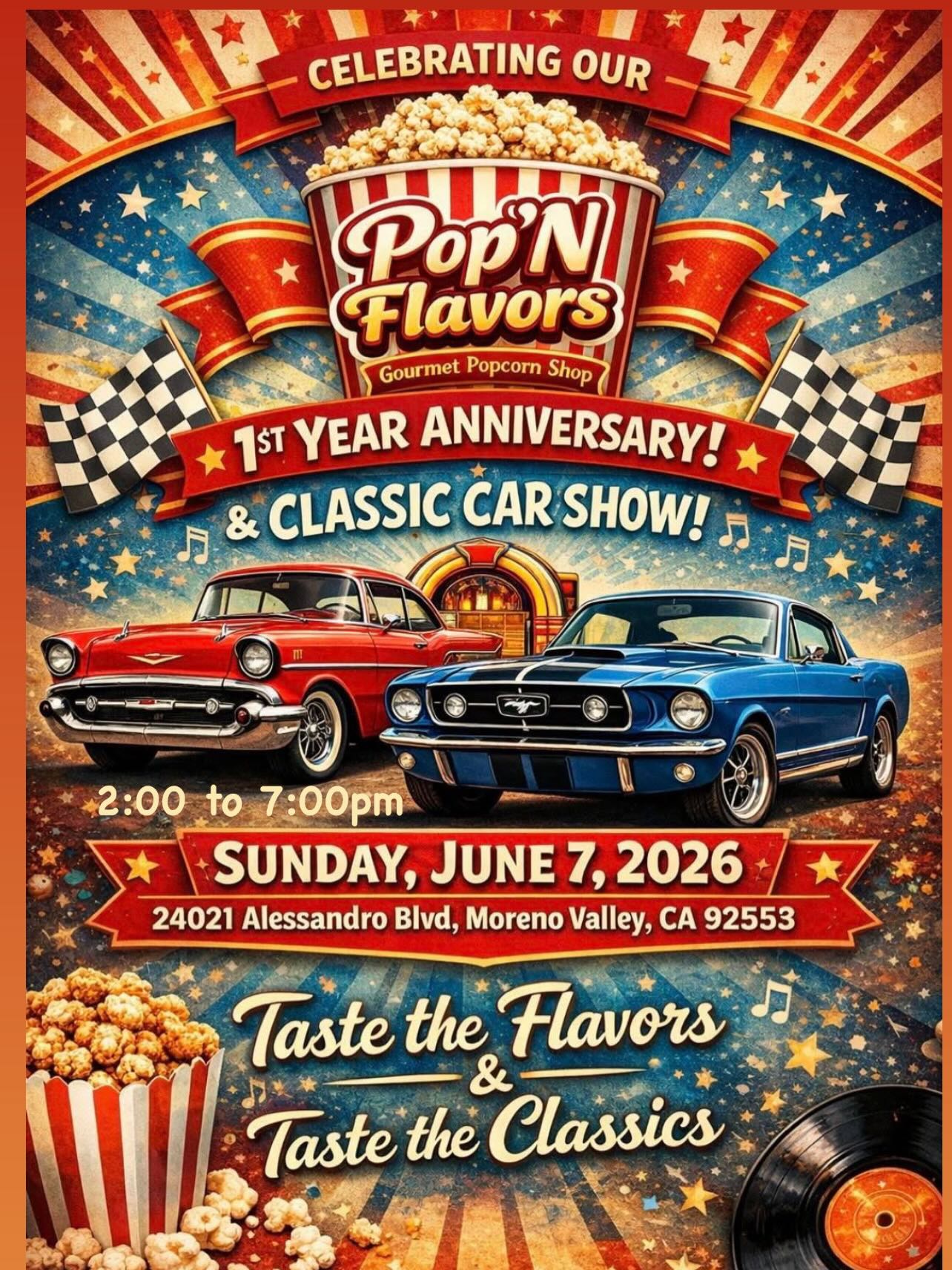 Pop'N Flavors 1st Year Anniversary! & Classic Car Show! event at 24021 Alessandro Blvd in Moreno Valley, CA on June 7, 2026