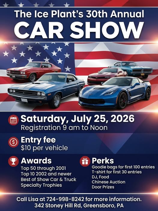 The Ice Plant's 30th Annual Car Show event at 342 Stoney Hill Rd in Greensboro, PA on July 25, 2026