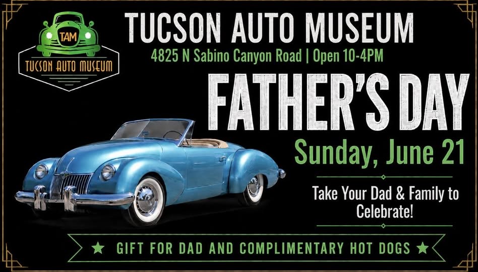 Tucson Auto Museum Father's Day event at Tucson Auto Museum in Tucson, AZ on June 21, 2026