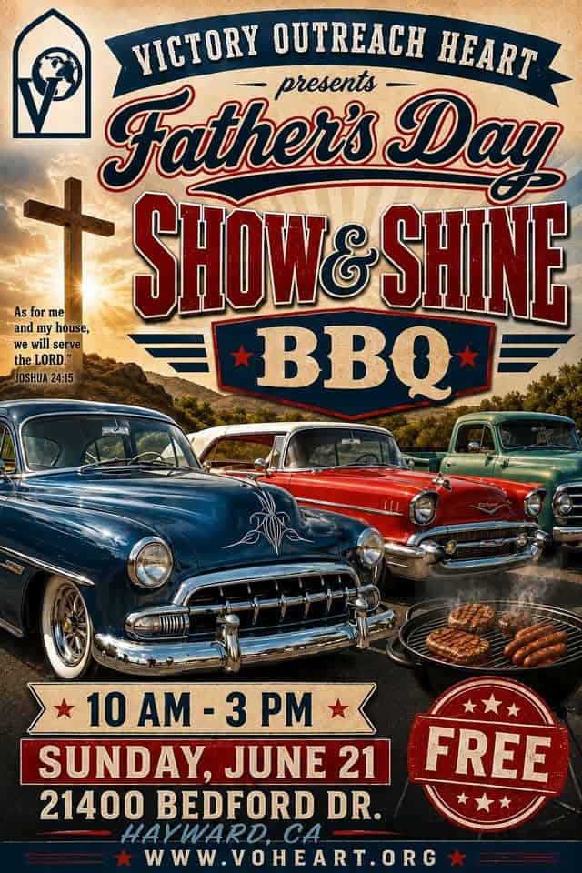 Victory Outreach Heart Father's Day Show & Shine BBQ event at Victory Outreach Heart in Hayward, CA on June 21, 2026