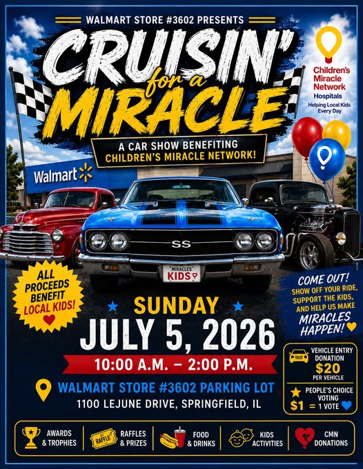 Walmart Store #3602 Cruisin' for a Miracle Car Show event at Walmart Store #3602 in Springfield, IL on July 5, 2026