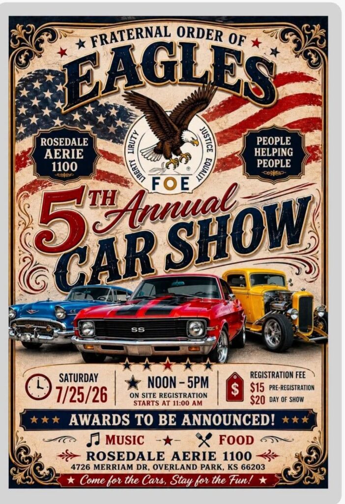 Fraternal Order of Eagles Rosedale Aerie 1100 5th Annual Car Show event at Fraternal Order of Eagles Rosedale Aerie 1100 in Overland Park, KS on July 25, 2026