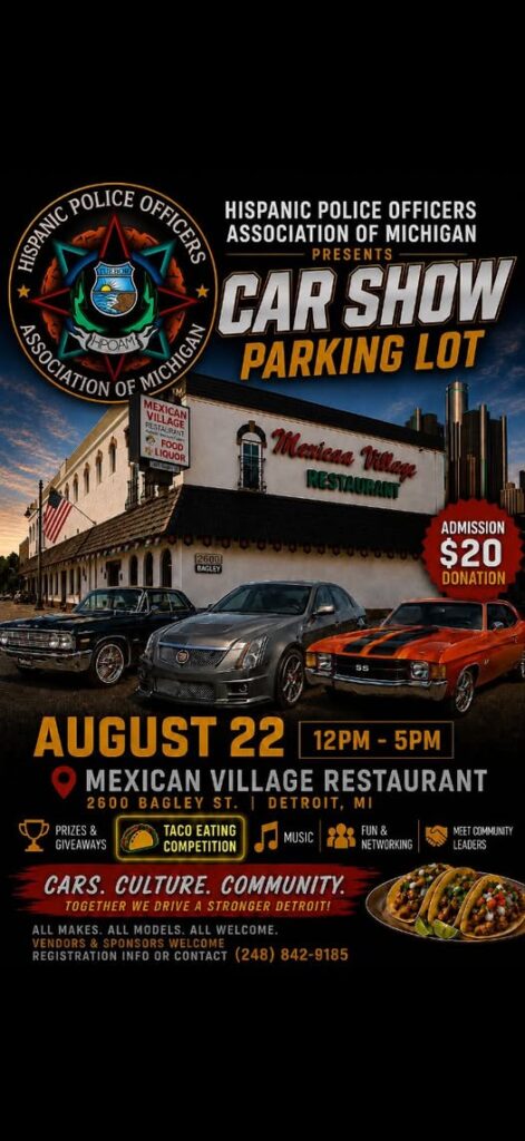 Hispanic Police Officers Association of Michigan Car Show event at Mexican Village Restaurant in Detroit, MI on August 22, 2026