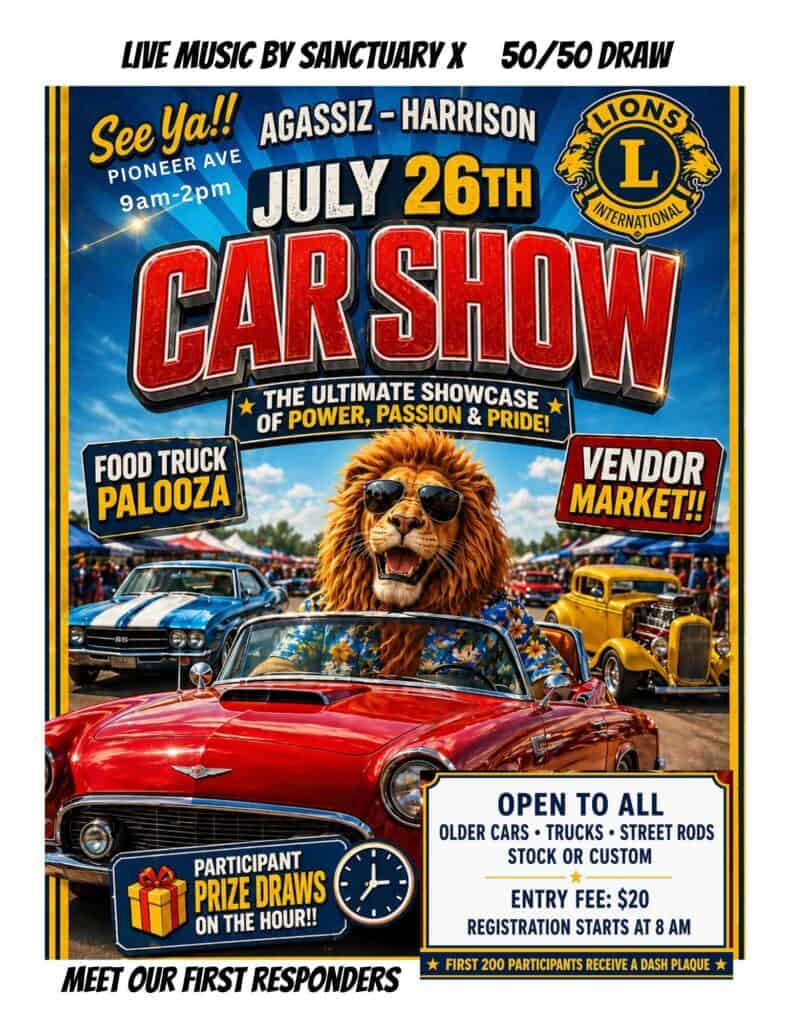 Agassiz-Harrison Lions Club Car Show event at Pioneer Ave in Agassiz, BC on July 26, 2026