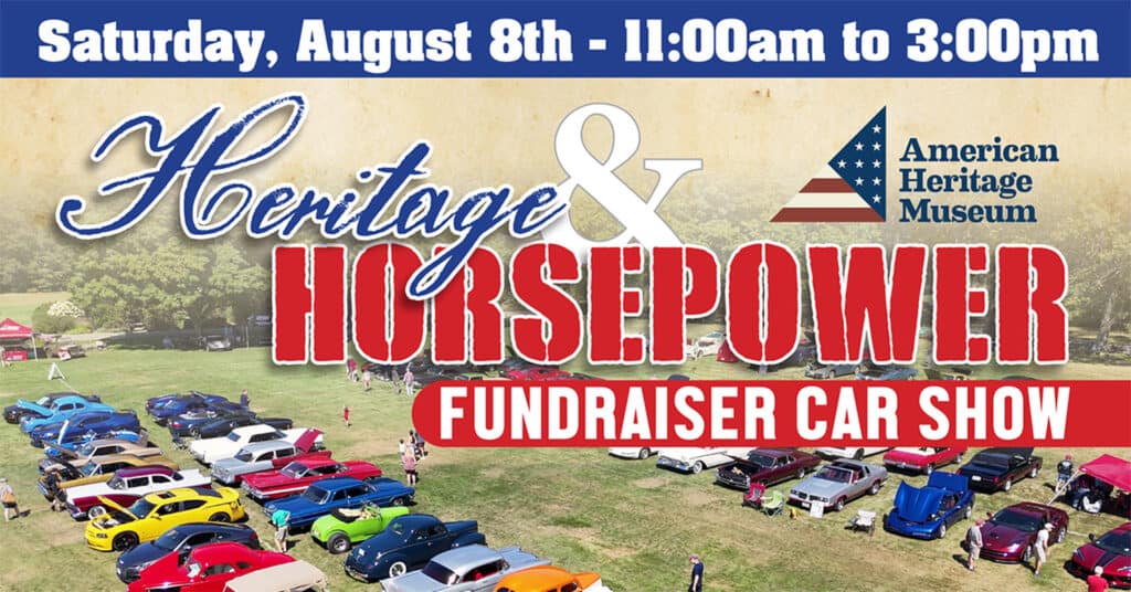 Heritage & Horsepower Fundraiser Car Show at the American Heritage Museum event at American Heritage Museum in Hudson, MA on August 8, 2026