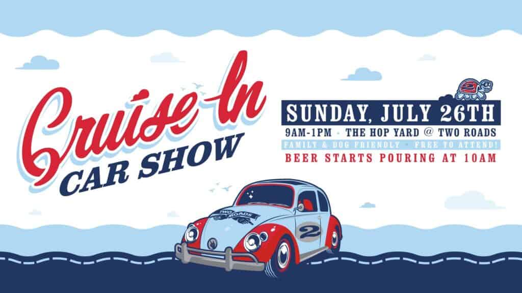 Cruise-In Car Show at Two Roads Brewing Company event at Two Roads Brewing Company in Stratford, CT on July 26, 2026