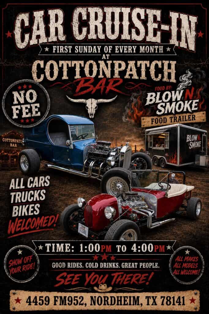 Car Cruise-In at Cottonpatch Bar event at Cottonpatch Bar in Nordheim, TX on August 2, 2026