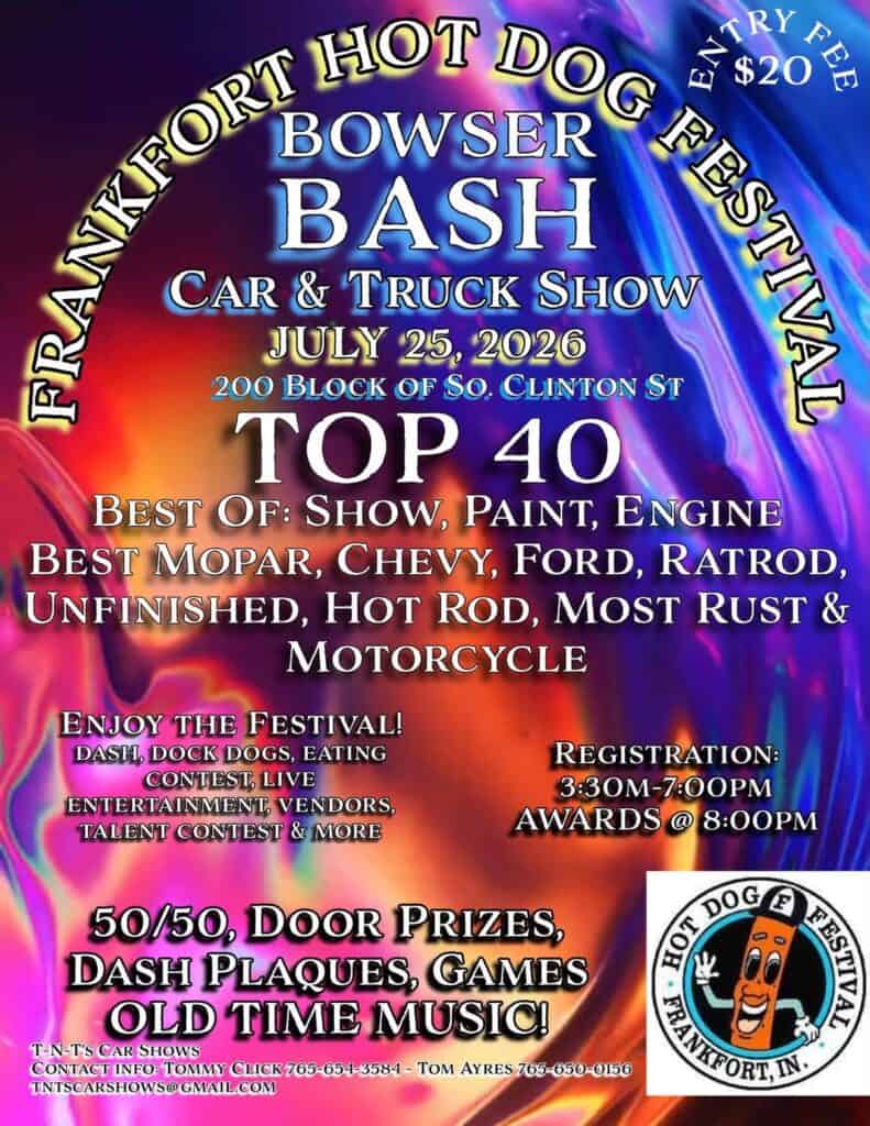 Frankfort Hot Dog Bowser Bash Car & Truck Show event at 200 Block of So. Clinton St in Frankfort, IN on July 25, 2026